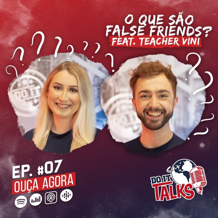 EP #07 - O que são Falsos Cognatos? - Feat. Teacher Vini