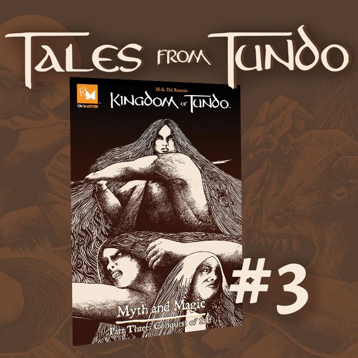 Tales From Tundo Ep:3 Myth & Magic Part 3: CONQUEST OF SELF