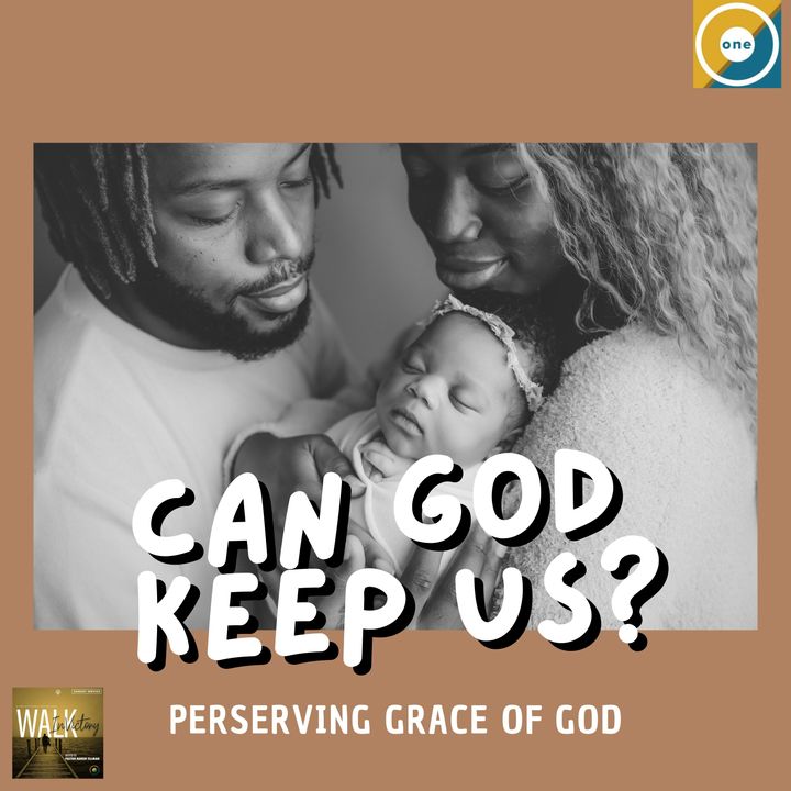 Can God Keep Us? - Persevering Grace Of God - Pastor NaRon Tillman