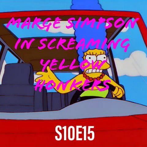 184) S10E15 (Marge Simpson in: Screeming Yellow Honkers)