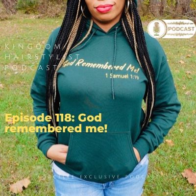 Episode 118- God remembered me!