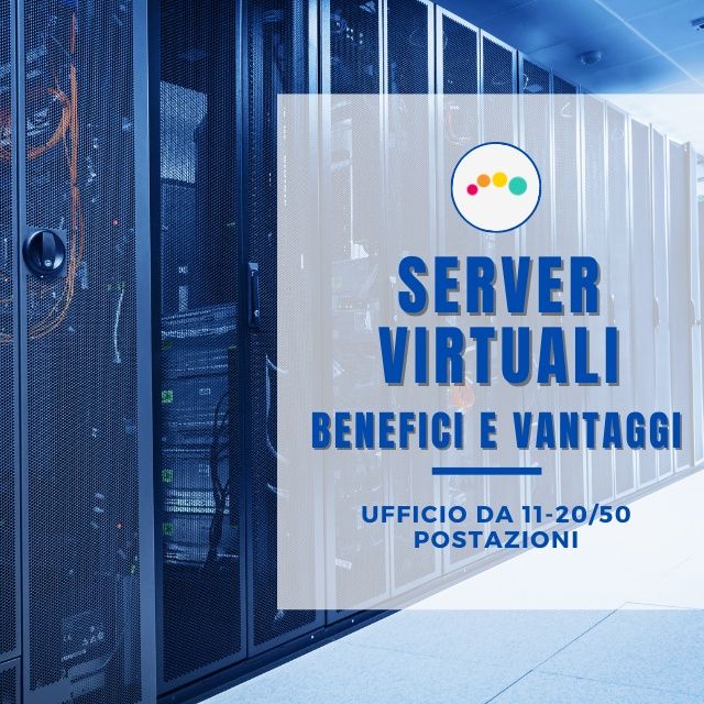 175👍🏻 Server Virtuali, benefici e Vantaggi in un ufficio con più di 11 postazioni