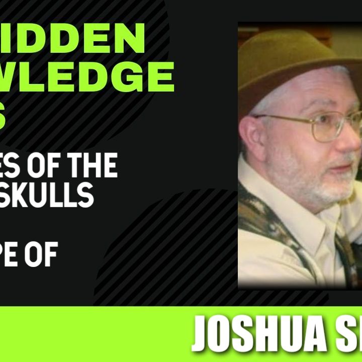 Mysteries of the Crystal Skulls - The Shape of Reality with Joshua Shapiro