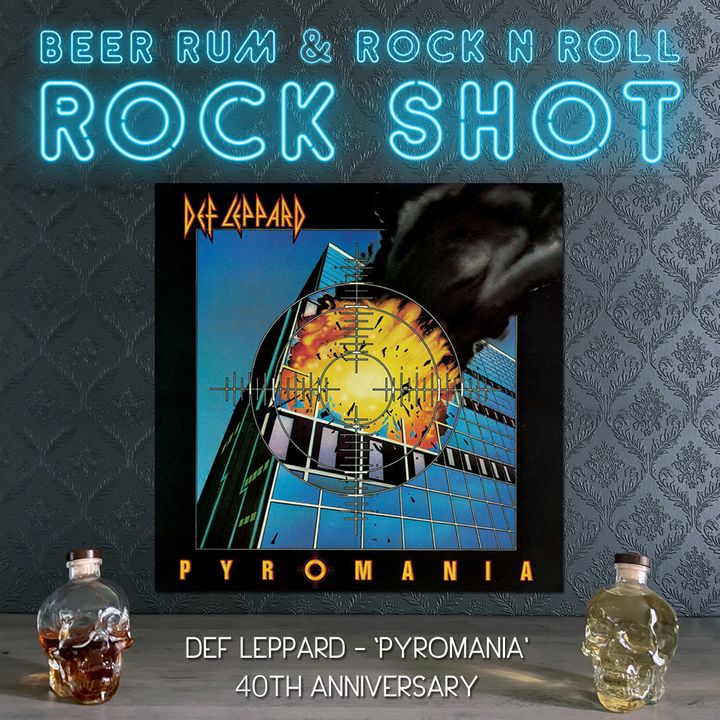 'Rock Shot' (DEF LEPPARD 'PYROMANIA' 40TH ANNIVERSARY)