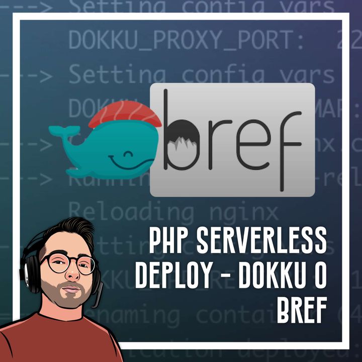 Ep.32 - Php Serverless Deploy - Dokku o Bref
