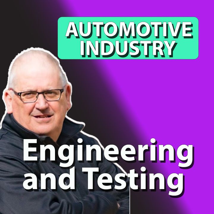 Latest Engineering And Testing In The Automotive Industry S4E17