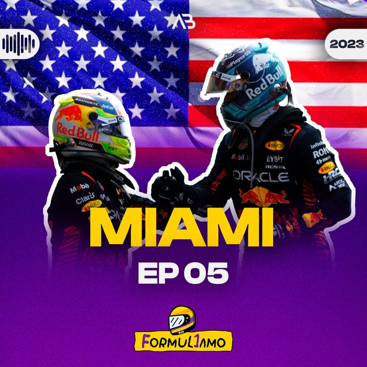 Episodio 5 - GP Miami 2023