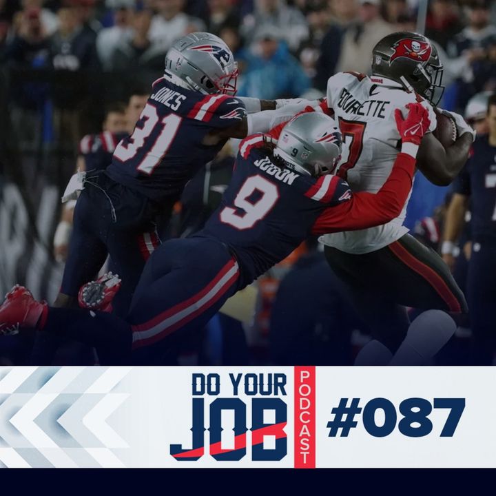Do Your Job Podcast #087 - Patriots sofre mais uma derrota e foca no Texans