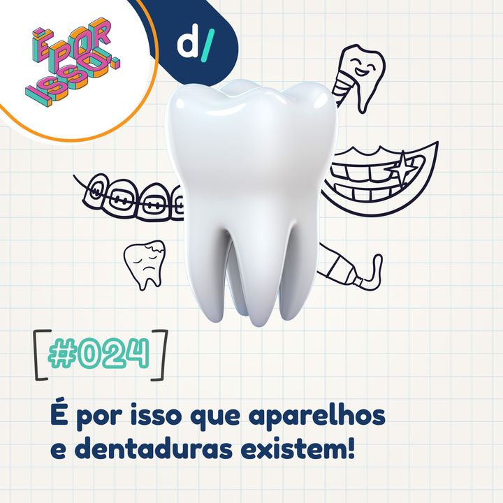 É Por Isso! #24 - É por isso que existem aparelhos e dentaduras! 🦷