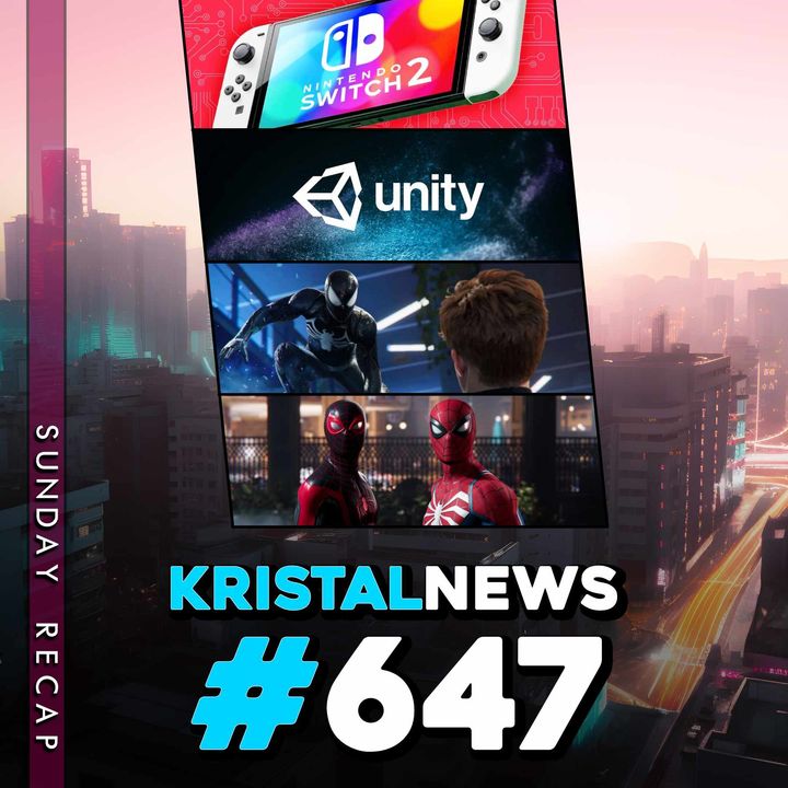 SUNDAY RECAP: Switch 2, Unity, Spider-Man 2 ▶ #KristalNews 647