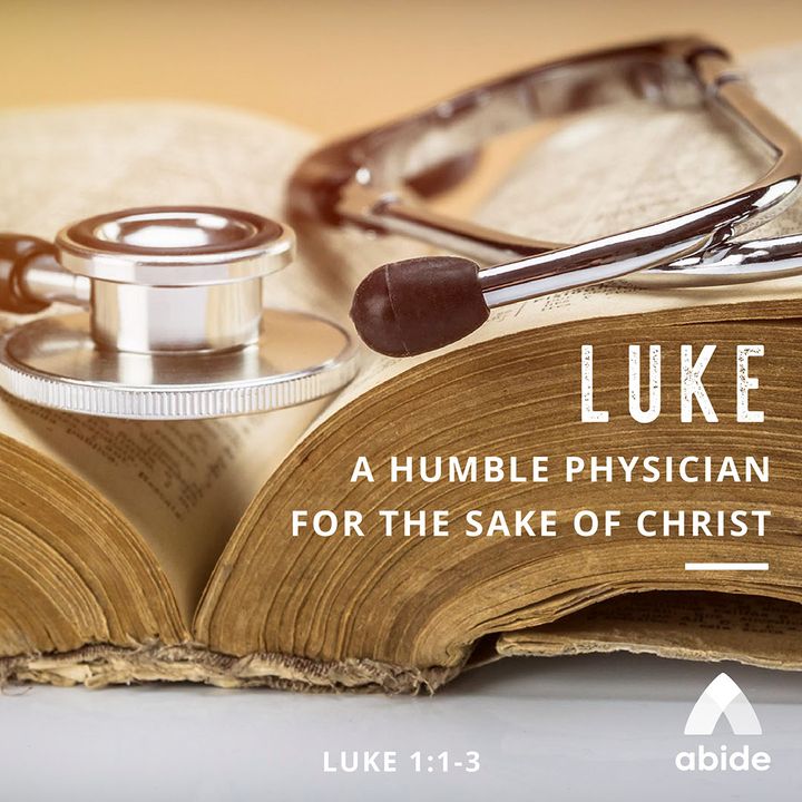 The Gospels: Luke The Humble Physician