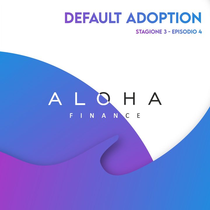 S3E4 - Default Adoption