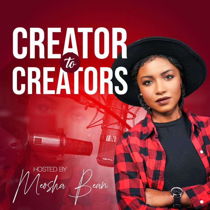 Creator to Creators With Meosha Bean