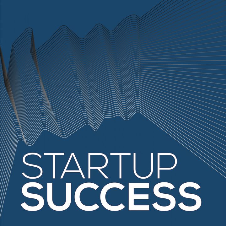 Startup Success: A Podcast for Founders & Investors