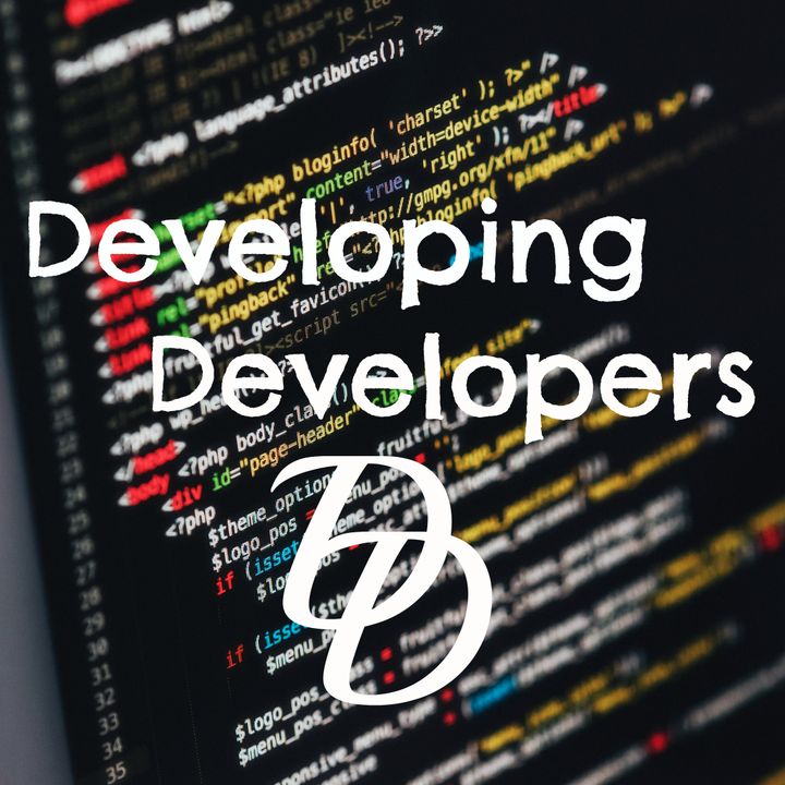 Developing Developers Ep04
