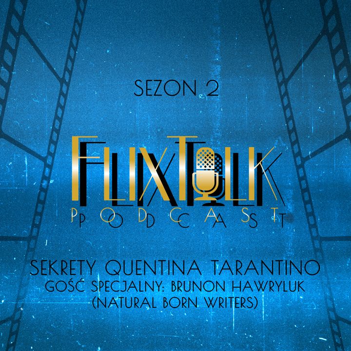 S02E04 - Sekrety Quentina Tarantino - Gość specjalny: Brunon Hawryluk (Natural Born Writers)