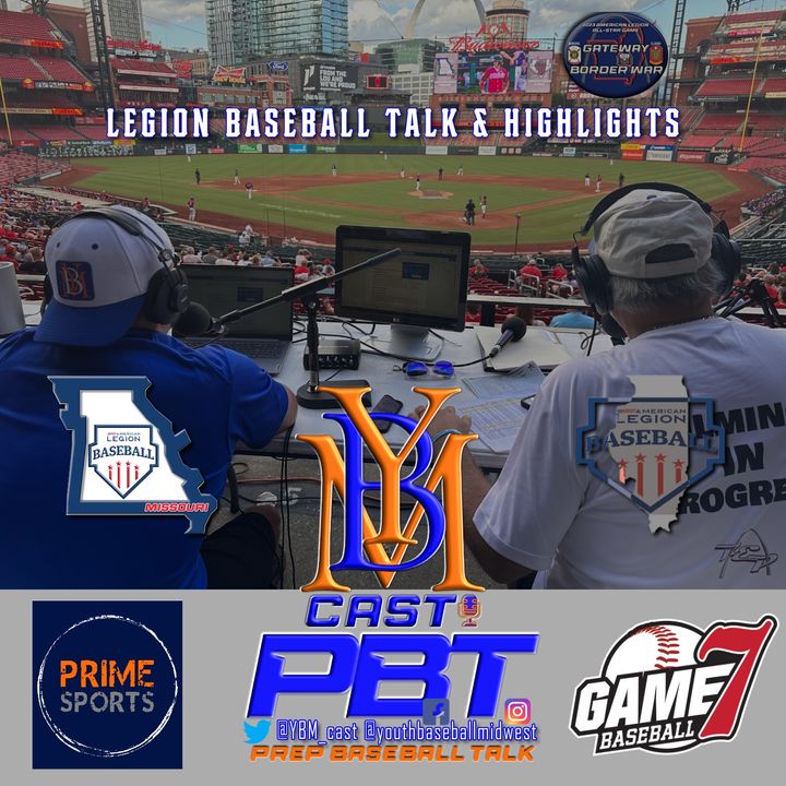 American Legion Baseball Talk and IL vs MO All-Star Game highlights | Prep Baseball Talk