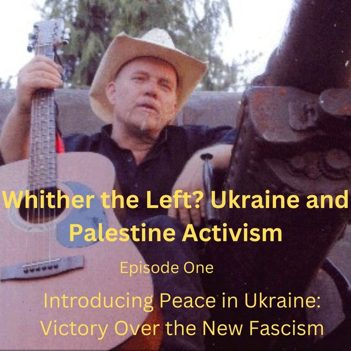 Whither the Left? Ukraine and Palestine Activism