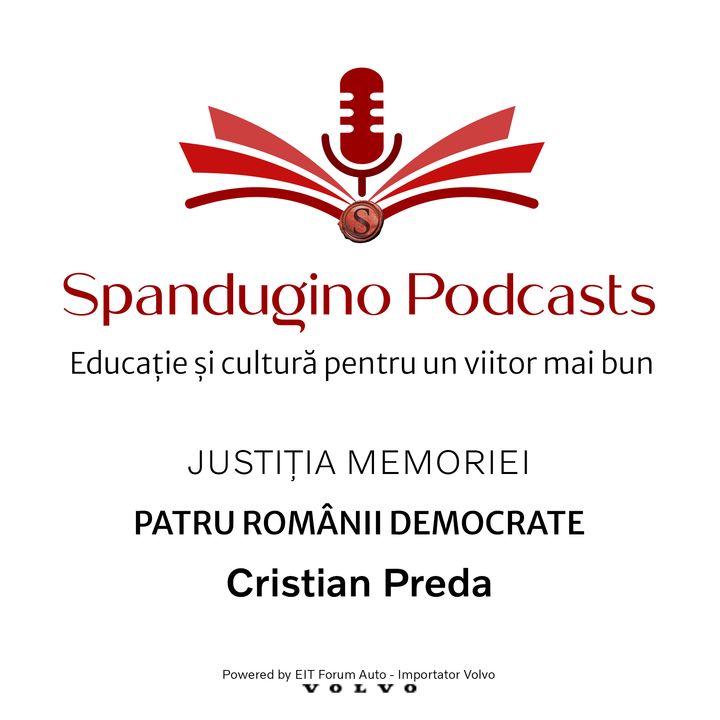 Reziliență prin cultură. Justiția Memoriei. Cristian Preda | Patru Românii democrate