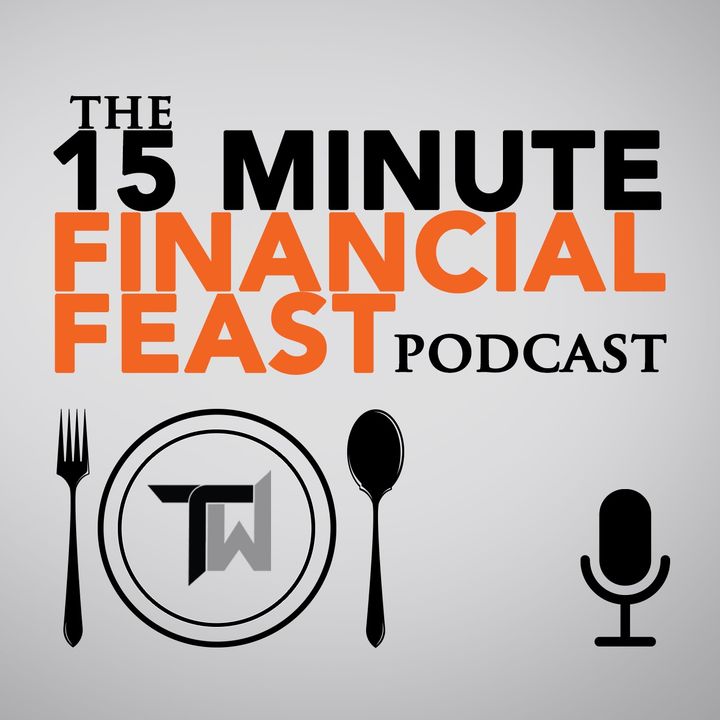 The 15 Minute Financial Feast Podcast