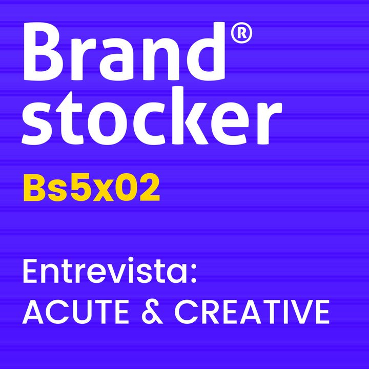 Bs5x02 - Hablamos de branding con Acute & Creative