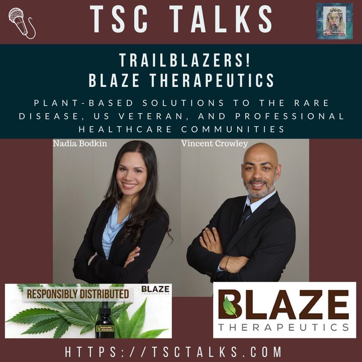 TSC Talks! Trailblazers! Nadia Bodkin, CEO & Vincent Crowley, SVP of Blaze Therapeutics, LLC