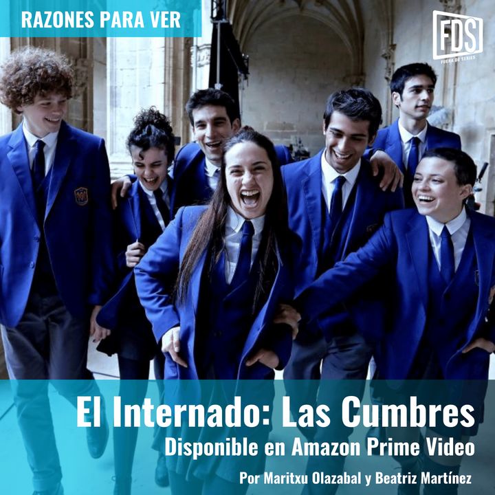 El Internado: Las Cumbres (disponible en Amazon Prime Video) | Razones para Ver