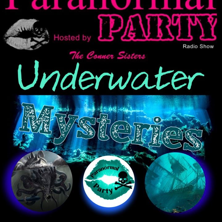 Episode 33 - Paranormal Party-Underwater Mysteries