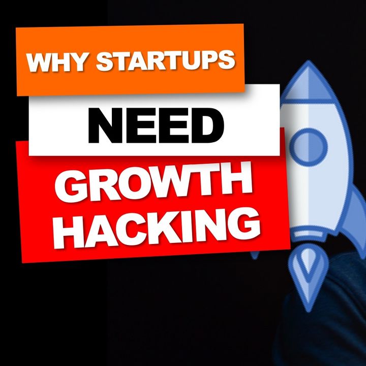 09. Why startups need growth hackers