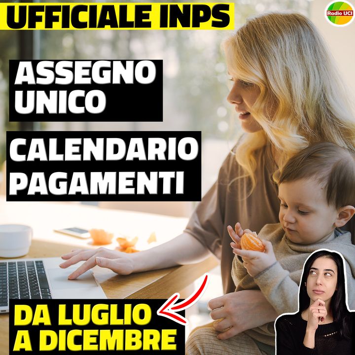 Ufficiale Assegno UNICO nuovo Calendario Pagamenti INPS Luglio 2023 Dicembre