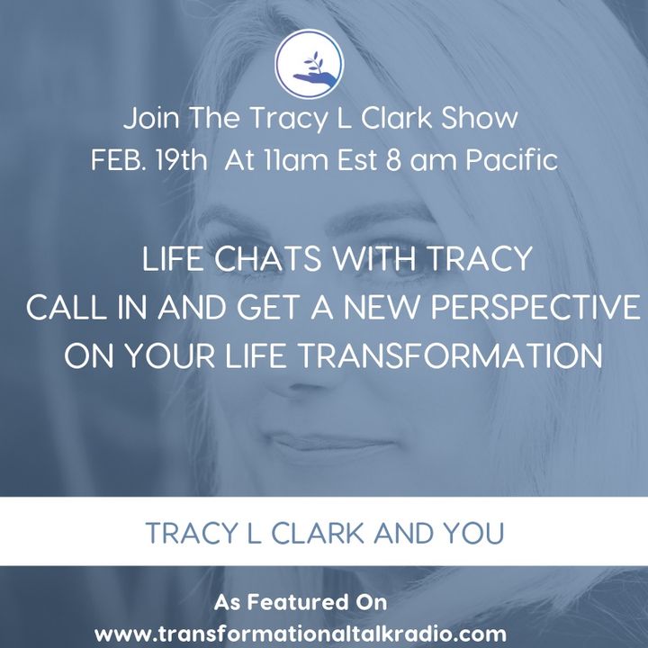 Join Tracy L for Life Chats, What You Resist You Get More Of