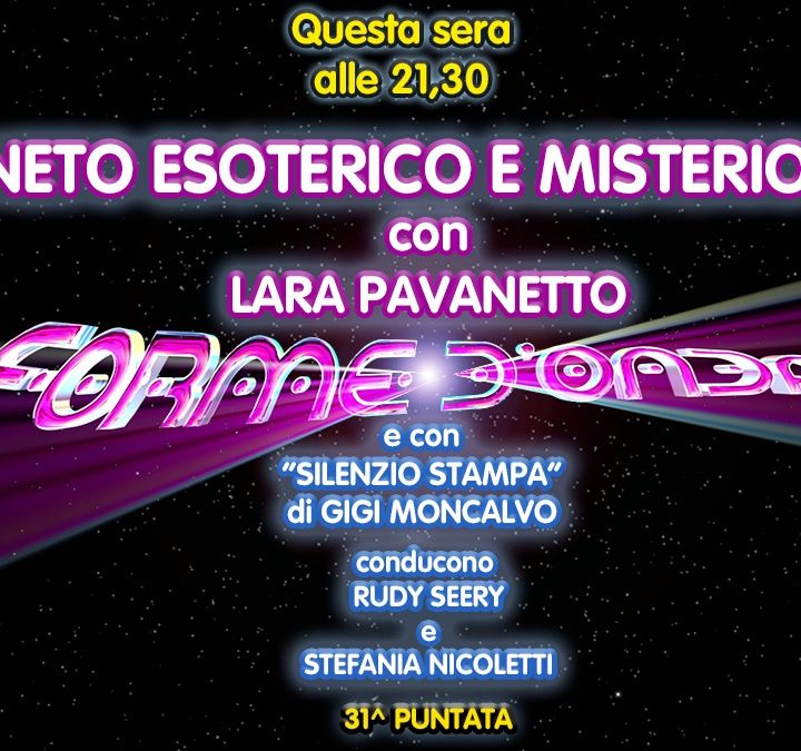 Forme d'Onda - Lara Pavanetto - Veneto Esoterico e Misterioso, parte 2 - 31^ puntata (17/06/2021)