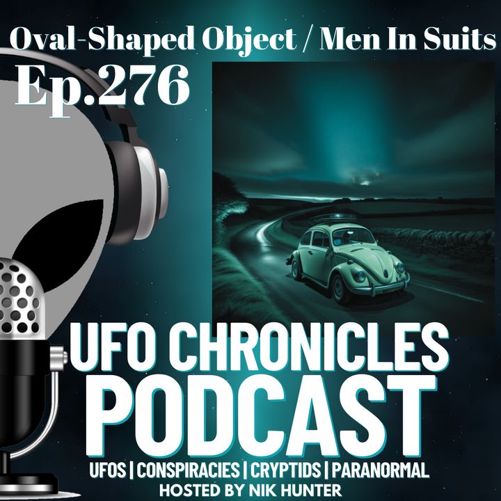 Ep.276 Oval Shaped Object / Men In Suits