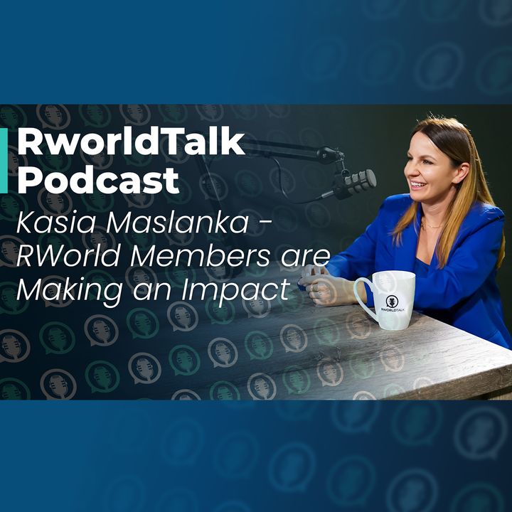 Episode 26: RWorld Members are Making an Impact