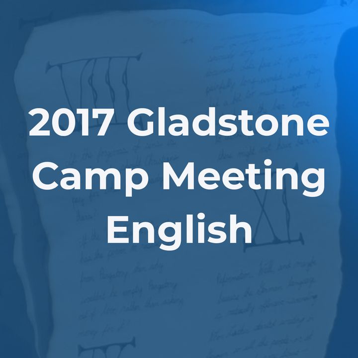 2017 Gladstone Camp Meeting - English
