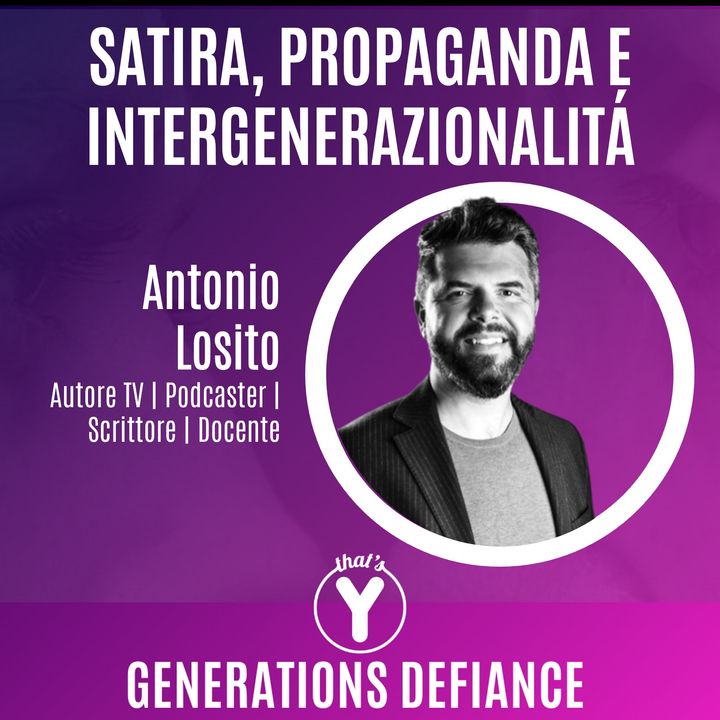 "Satira, Propaganda, Intergenerazionalità" con Antonio Losito [Generations Defiance]