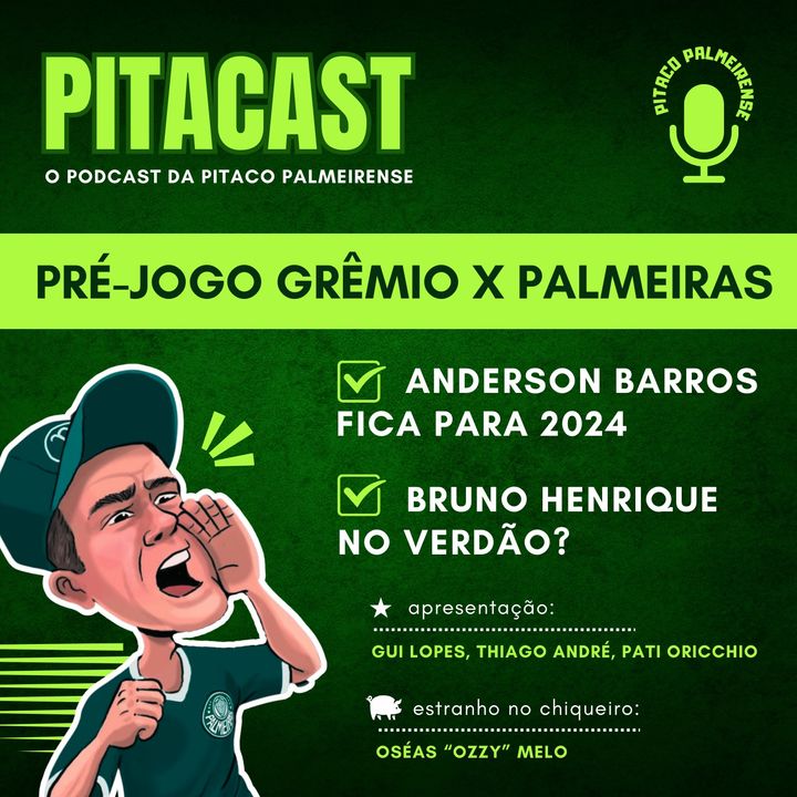 Pré-jogo Grêmio x Palmeiras | Anderson Barros renova | Bruno Henrique no Verdão?
