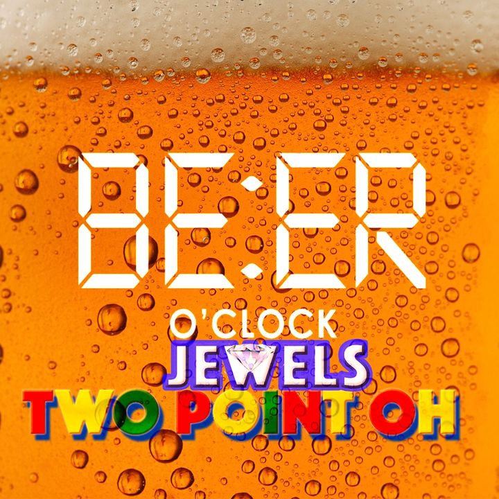 Jewels Two Point Oh / Episode 77 / Tomorrowland / Disney / Time Travel / Craft Beer / Beer Me / Craft Not Crap