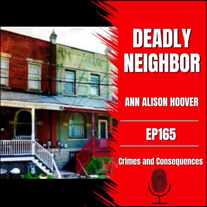 EP165: Deadly Neighbor