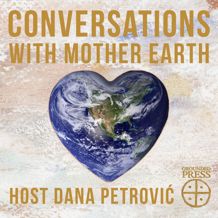 Conversations with Mother Earth