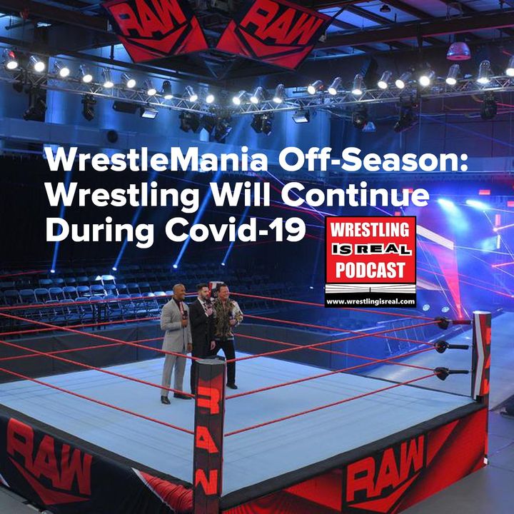 WrestleMania Off-Season: Wrestling Will Continue During Covid-19 KOP040920-527