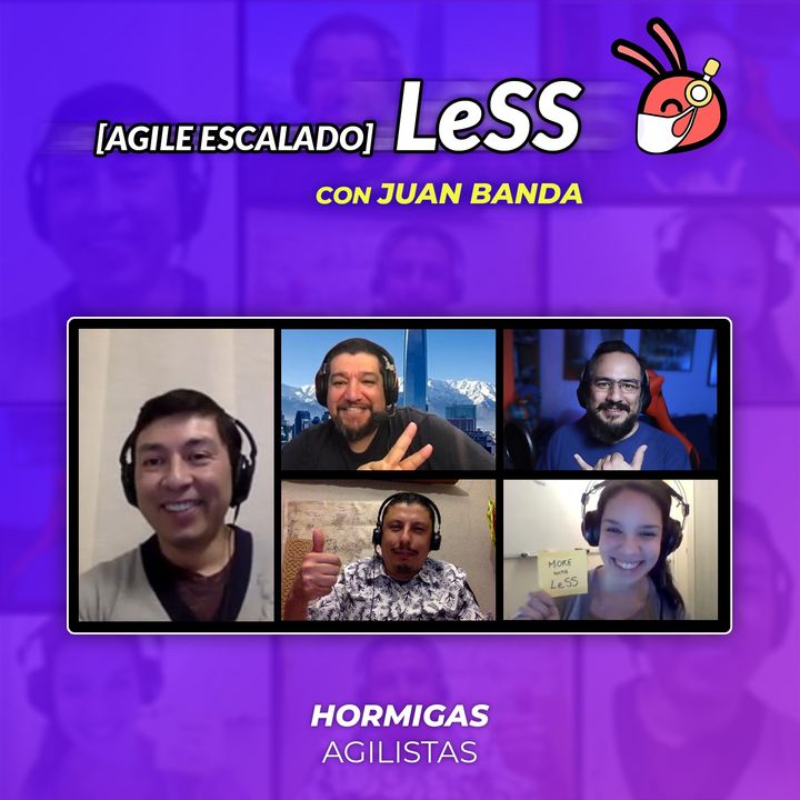 EP35   - Agile Escalado  - LeSS con Juan Banda