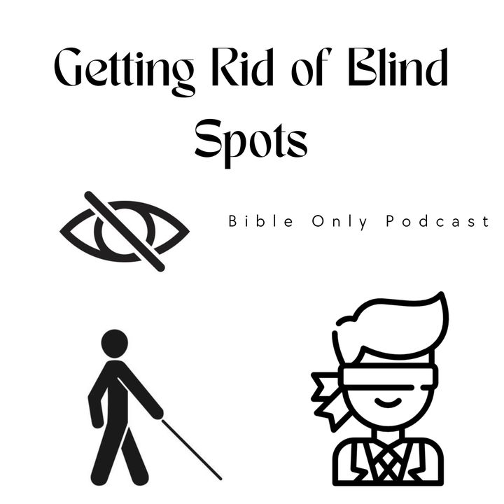 Sermon 34: Getting rid of blind spots