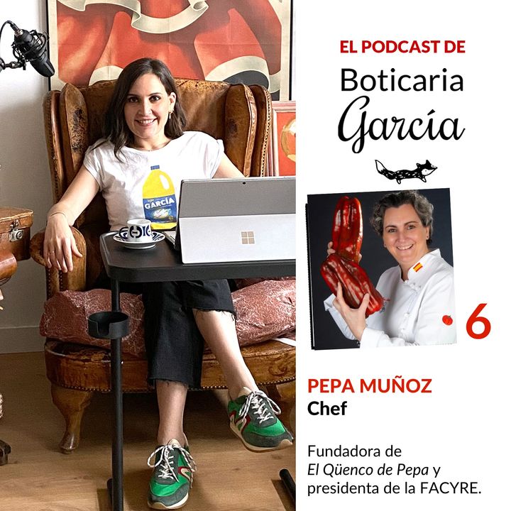 #6. Entrevista a Pepa Muñoz, chef de "El Qüenco de Pepa" y presidenta de la FACYRE