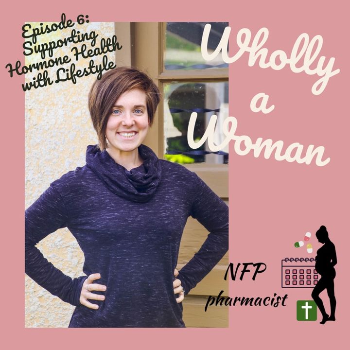 Episode 6 - Supporting Hormone Health with Lifestyle