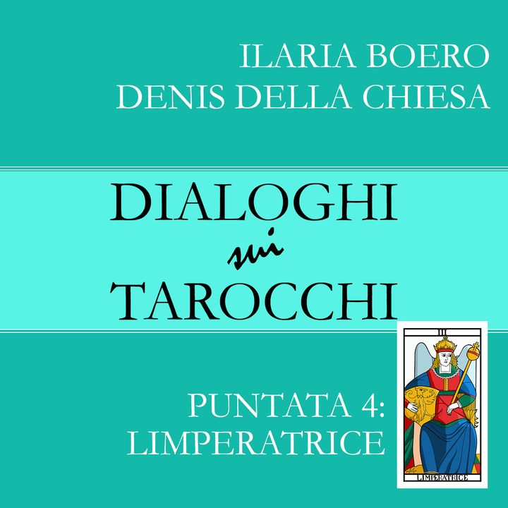 4. Dialoghi su L'Imperatrice, la quarta carta dei Tarocchi di Marsiglia