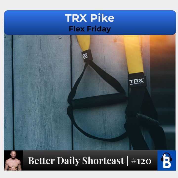 120 - TRX Pike and More!