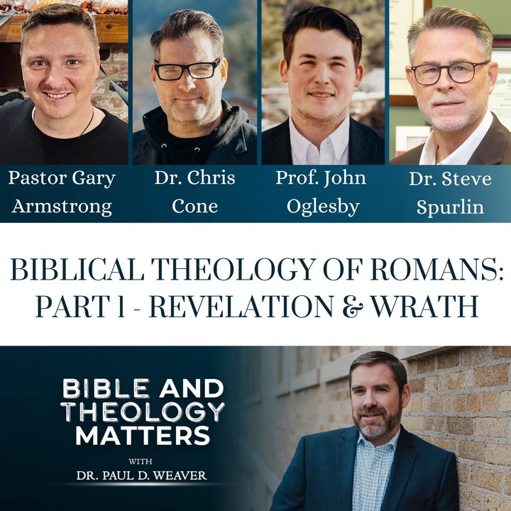 BTM 40 - Biblical Theology of Romans: Part 1 - Revelation and Wrath