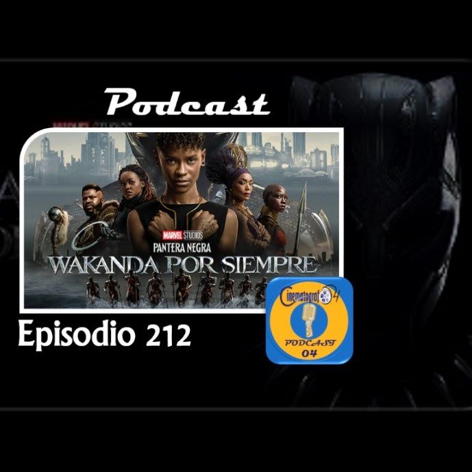 Episodio 212- Pantera Negra: Wakanda por siempre