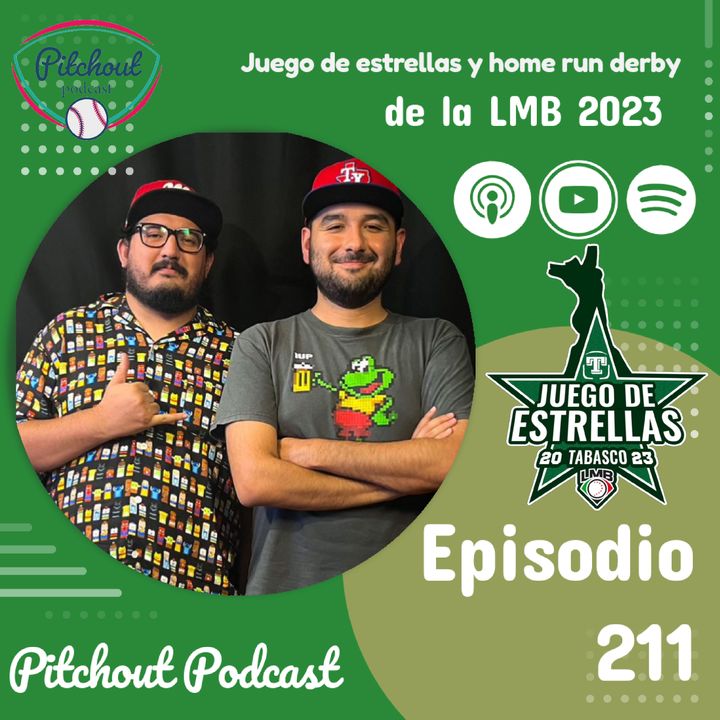 "Episodio 211: Juego de estrellas y home run derby de la LMB 2023"